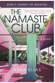 The Namaste Club (A Novel) - 9780063425200 by Asha Elias, 9780063425200