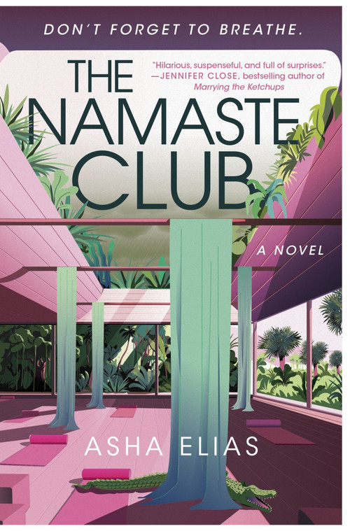 The Namaste Club (A Novel) - 9780063425200 by Asha Elias, 9780063425200