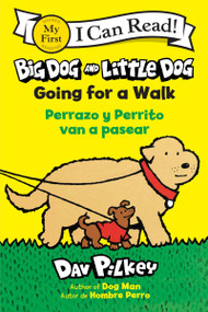 Big Dog and Little Dog Going for a Walk/Perrazo y Perrito van a pasear (Bilingual English-Spanish) - 9780063483354 by Dav Pilkey, Dav Pilkey, Isabel C. Mendoza, 9780063483354