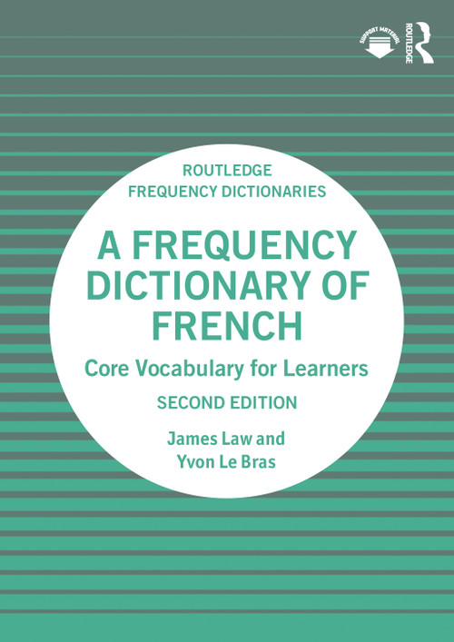 A Frequency Dictionary of French (Core Vocabulary for Learners) by James Law, Yvon Le Bras, 9781032741178