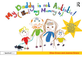 My Daddy is Not Autistic (But My Mummy is) (A Picture Book and Guide Exploring Neurodiverse Families and Celebrating Difference) by Elias Grace, Joanna Grace, 9781041155485