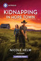 Kidnapping in Hope Town by Nicole Helm, 9781335082640