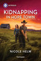Kidnapping in Hope Town - 9781335690753 by Nicole Helm, 9781335690753