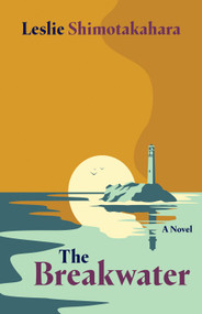 The Breakwater by Leslie Shimotakahara, 9781770868250
