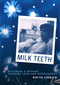 Milk Teeth (Becoming a Mother Through Loss and Rediscovery) by Rayya Liebich, 9781998129751