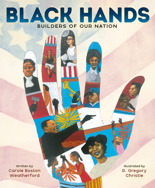 Black Hands (Builders of Our Nation) by Carole Boston Weatherford, R. Gregory Christie, 9798217031863