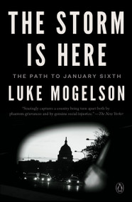 The Storm Is Here (The Path to January Sixth) by Luke Mogelson, 9780593489239