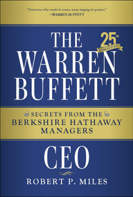The Warren Buffett CEO (Secrets from the Berkshire Hathaway Managers, 25th Anniversary Edition) - 9781394390533 by Robert P. Miles, 9781394390533