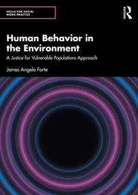 Human Behavior in the Environment (A Justice for Vulnerable Populations Approach) by James Angelo Forte, 9781041023531