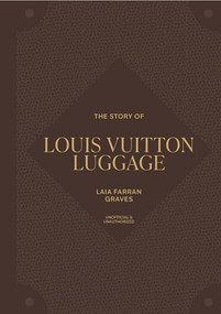 The Story of Louis Vuitton Luggage - 9781035436446 by Laia Farran Graves, 9781035436446