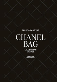 The Story of the Chanel Bag (Timeless. Elegant. Iconic.) - 9781035436453 by Laia Farran Graves, 9781035436453