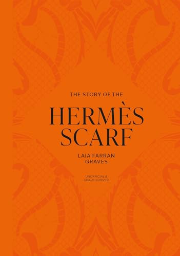 The Story of the Hermès Scarf - 9781035436422 by Laia Farran Graves, 9781035436422