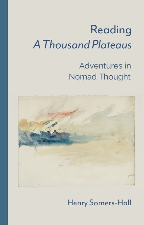 Reading A Thousand Plateaus (Adventures in Nomad Thought) by Henry Somers-Hall, 9781399540605