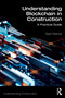 Understanding Blockchain in Construction (A Practical Guide) by Abel Maciel, 9781032847849