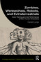 Zombies, Werewolves, Robots, and Extraterrestrials (Actor Training and the Performance of Non-Human Characters) by Gerald Large, 9781041071952