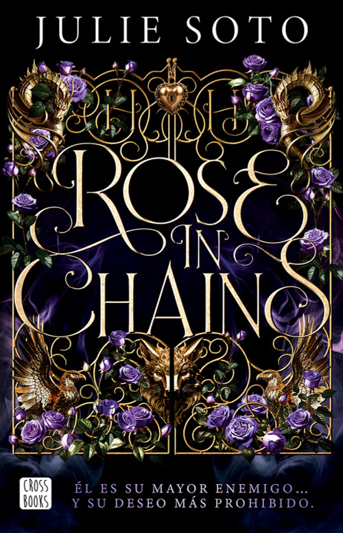 Rose in Chains (The Evermore Trilogy 1) (Spanish Edition) by Julie Soto, María Cárcamo, 9786073933117