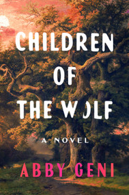 Children of the Wolf (A Novel) by Abby Geni, 9798217299539