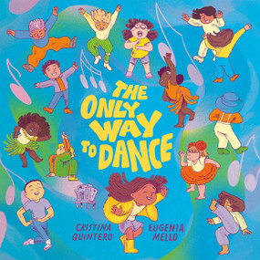 The Only Way to Dance by Cristina Quintero, Eugenia Mello, 9780735271784