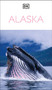 DK Alaska (Must-See Sights. Culture & History. Detailed Maps & Tours. Covers Denali, Kenai Fjords, Anchorage, &) - 9780241797518 by DK Travel