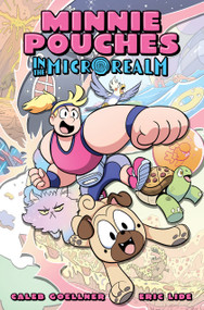 Minnie Pouches in the MicroRealm by Caleb Goellner, Eric Lide, 9781603095907