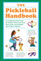 The Pickleball Handbook (An Unofficial Field Guide for Picklers Who Can't Stop, Won't Stop, and Probably  Just Pulled a Muscle) by Dawn Dais, 9780593839614