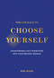 The Courage to Choose Yourself (Transforming Life's Transitions into Your Greatest Growth) by Mimi Ikonn, 9798318601774