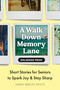 A Walk Down Memory Lane (Short Stories for Seniors to Spark Joy and Stay Sharp) by Sarah Bracey White, 9798217151035