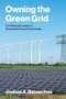 Owning the Green Grid (The Political Economy of Renewable Energy Policy Design) by Joshua A. Basseches, 9780262053587