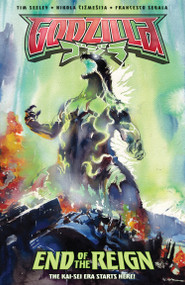 Godzilla [Kai-Sei Era]: End of the Reign by Tim Seeley, Nikola Cizmesija, 9798887244501