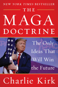 The MAGA Doctrine (The Only Ideas That Will Win the Future) by Charlie Kirk, 9780063512863