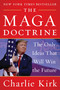 The MAGA Doctrine (The Only Ideas That Will Win the Future) by Charlie Kirk, 9780063512863