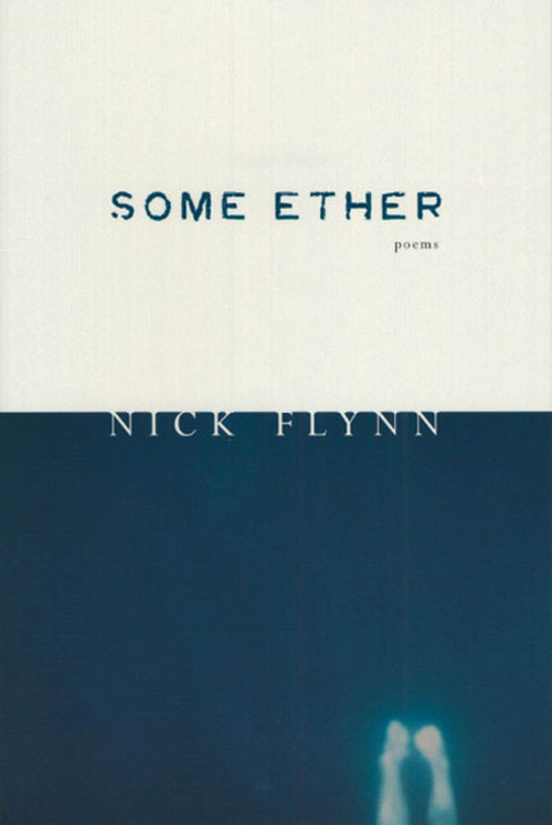 Some Ether (Poems) by Nick Flynn, 9781555973032