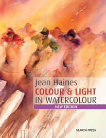 Jean Haines Colour & Light in Watercolour by Jean Haines, 9781782212614