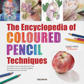 The Encyclopedia of Coloured Pencil Techniques by Judy Martin, 9781782214779