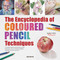 The Encyclopedia of Coloured Pencil Techniques by Judy Martin, 9781782214779
