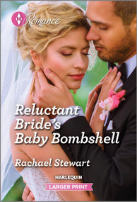 Reluctant Bride's Baby Bombshell by Rachael Stewart, 9781335596673