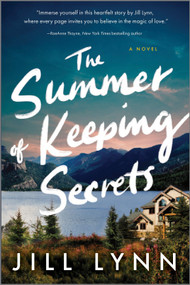 The Summer of Keeping Secrets by Jill Lynn, 9781335549587