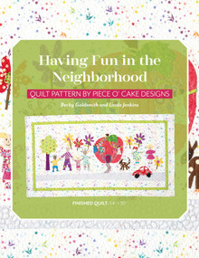 Having Fun in the Neighborhood (Quilt Pattern by Piece O' Cake Designs) by Becky Goldsmith, Linda Jenkins, 9781644035764