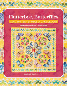 Flutterbye, Butterflies (Quilt Pattern by Piece O' Cake Designs) by Becky Goldsmith, Linda Jenkins, 9781644035757
