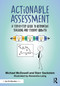 Actionable Assessment (A Step-by-Step Guide to Responsive Teaching and Student Growth) by Michael McDowell, Starr Sackstein, 9781032993997