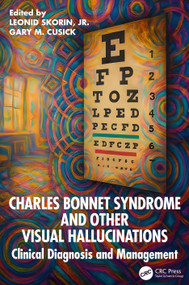 Charles Bonnet Syndrome and Other Visual Hallucinations (Clinical Diagnosis and Management) by Leonid Skorin, Gary M. Cusick, 9781041059868
