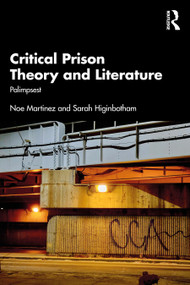 Critical Prison Theory and Literature (Palimpsest) by Noe Martinez, Sarah Higinbotham, 9781032612263