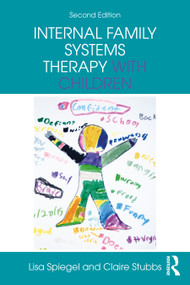 Internal Family Systems Therapy with Children by Lisa Spiegel, Claire Stubbs, 9781032915227