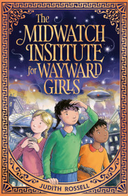 The Midwatch Institute for Wayward Girls - 9798217002429 by Judith Rossell