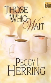 Those Who Wait by Peggy J. Herring, 9781594930324