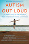 Autism Out Loud (Life with a Child on the Spectrum, from Diagnosis to Young Adulthood) - 9780778368373 by Kate Swenson, Carrie Cariello, Adrian Wood