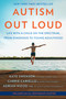 Autism Out Loud (Life with a Child on the Spectrum, from Diagnosis to Young Adulthood) - 9780778368373 by Kate Swenson, Carrie Cariello, Adrian Wood