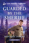 Guarded by the Sheriff by Monique DeVere, 9781335906830
