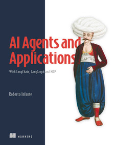 AI Agents and Applications (With LangChain, LangGraph, and MCP) by Roberto Infante, 9781633436541