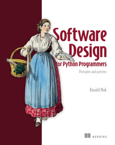 Software Design for Python Programmers (Principles and patterns) by Ronald Mak, 9781633439498